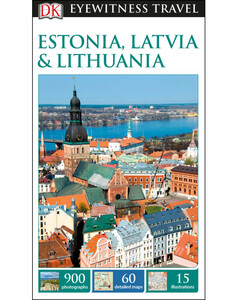 Туризм, атласи та карти: DK Eyewitness Travel Guide Estonia, Latvia and Lithuania