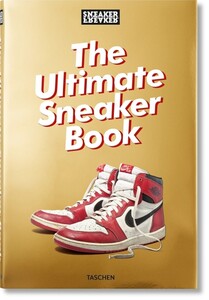 Мода, стиль і краса: Sneaker Freaker. The Ultimate Sneaker Book [Taschen]
