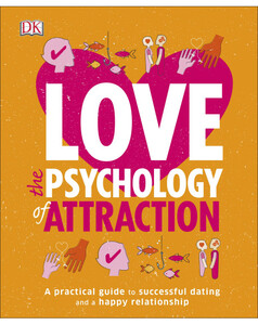 Книги для дітей: Love The Psychology Of Attraction