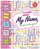 The Truth About My Name: and What it Reveals About Me!