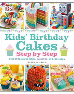 Книги для детей: Kids' Birthday Cakes