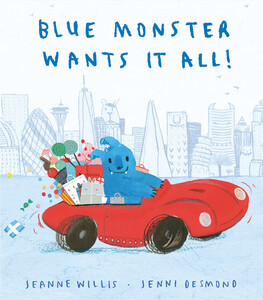 Книги про животных: Blue Monster Wants It All!