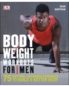 Книги для дітей: Bodyweight Workouts For Men