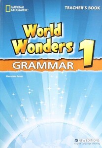 Навчальні книги: World Wonders 1 Grammar Teacher`s Book