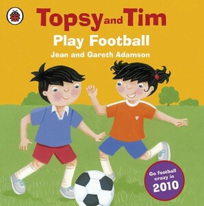 Книги для дітей: Topsy & tim play football