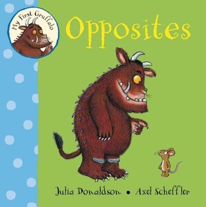 Книги для дітей: My First Gruffalo: Opposites