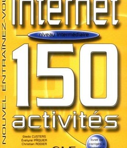 Иностранные языки: 150 Activites Sur Internet Niveau Int Livre+Corriges