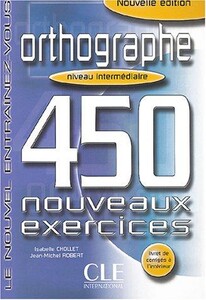 Иностранные языки: 450 Orthographe Nouveaux Ex Int Livre+Corriges