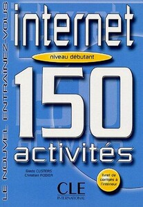 Книги для дорослих: 150 Activites Sur Internet Niveau Debut Livre+Corriges