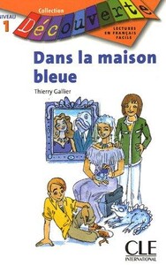 Книги для дорослих: Dans la maison bleue, niv.1 livre