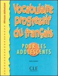 Иностранные языки: Vocabulaire progressif du francais pour les adol/debutant livre+corriges