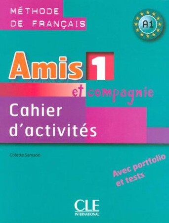 Іноземні мови: Amis et compagnie 1 Cahier d`activities (9782090354911)