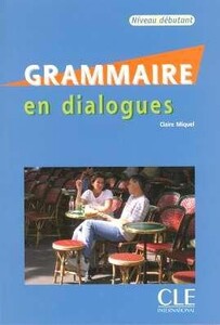 Книги для дорослих: Grammaire en dialogues / debutant livre+CD audio (9782090352177)