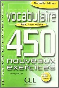 Иностранные языки: Vocabulaire 450 nouveaux exercices / intermediaire livre+corriges