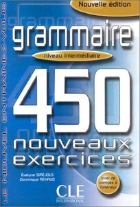 Иностранные языки: Gramm.450 nouveaux exercices / intermediaire livre+corriges