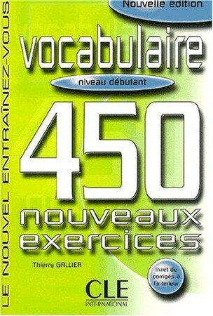 Іноземні мови: Vocabulaire 450 nouveaux exercices / debutant livre+corriges