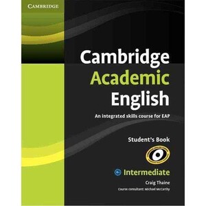 Книги для дорослих: Cambridge Academic English B1+ Intermediate Student`s Book (9780521165198)