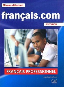 Иностранные языки: Francais.Com Nouvelle Edition : Livre De L`Eleve 1 & DVD-Rom