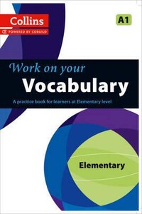 Книги для дорослих: Collins Work on your Vocabulary – Elementary (A1)