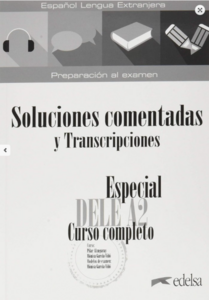Иностранные языки: Especial DELE A2 Curso Completo. Soluciones comentadas y transcripciones (Edicion 2020) [Cornelsen]