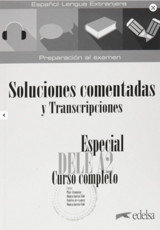 Иностранные языки: Especial DELE A2 Curso Completo. Soluciones comentadas y transcripciones (Edicion 2020) [Cornelsen]
