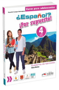Книги для детей: Espanol Por supuesto 4 (B1) Cuaderno de Ejercicios COLOR [Edelsa]