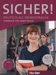 Книги для взрослых: Sicher! B2/1, Kurs- Und Arbeitsbuch Lek. 1-6 mit CD (9783195012072)