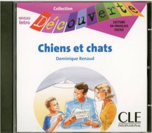 Изучение иностранных языков: Chiens Et Chats, Niveau Intro Audio CD [CLE International]