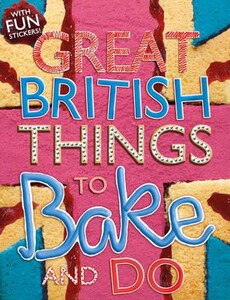 Альбомы с наклейками: Great British Things to Bake and Do