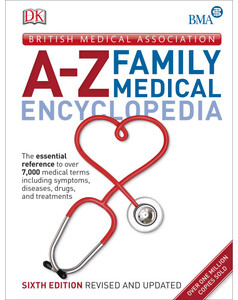 Медицина і здоров`я: BMA A-Z Family Medical Encyclopedia