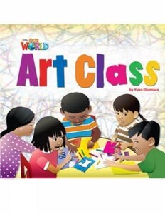 Книги для детей: Our World 2: Rdr - Art Class (BrE)