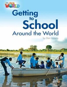 Книги для дітей: Our World 3: Rdr - Getting to School around the World (BrE)