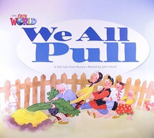 Книги для дітей: Our World 1: Big Rdr - We all Pull (BrE)