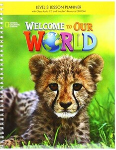 Иностранные языки: Welcome to Our World 3 TRP [with Lesson Planner + Cl CD(x1) + TR CD-ROM(x1)] (BrE)