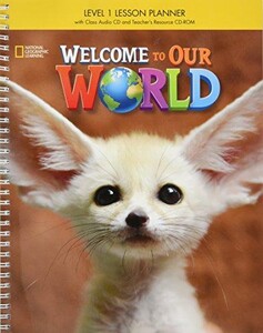 Иностранные языки: Welcome to Our World 1 TRP [with Lesson Planner + Cl CD(x1) + TR CD-ROM(x1)] (BrE)