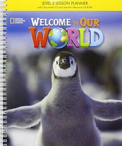 Книги для дорослих: Welcome to Our World 2 TRP [with Lesson Planner + Cl CD(x1) + TR CD-ROM(x1)] (BrE)