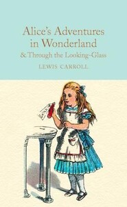 Книги для детей: Alice in Wonderland and Through the Looking-Glass (9781909621572)