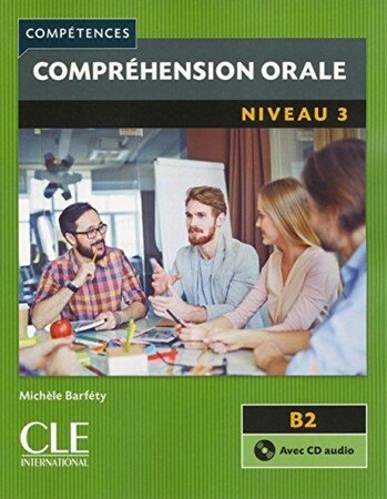 Іноземні мови: Comprehension orale 3 - B2 - 2 ed- Livre + CD audio