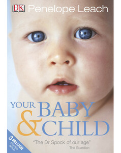 Книги о воспитании и развитии детей: Your Baby and Child