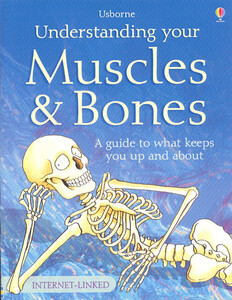 Книги для детей: Understanding your muscles and bones