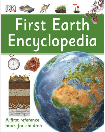 Для младшего школьного возраста: First Earth Encyclopedia