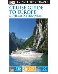 Книги для дорослих: DK Eyewitness Travel Guide: Cruise Guide to Europe and the Mediterranean