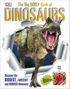 Книги про динозавров: The Big Noisy Book of Dinosaurs