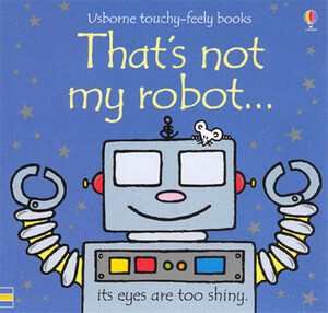 Тактильні книги: That's not my robot... [Usborne]