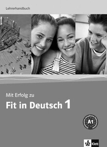 Книги для дітей: Mit Erfolg zu Fit in Deutsch 1. Lehrerhandbuch. A1 (для учителя)