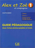 Alex et Zoe  3e Edition 1 Guide pedagogique [CLE International]