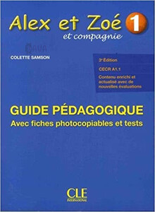 Alex et Zoe  3e Edition 1 Guide pedagogique [CLE International]