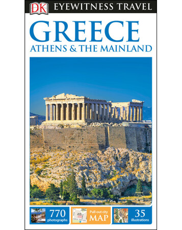 Для среднего школьного возраста: DK Eyewitness Travel Guide Greece, Athens & the Mainland