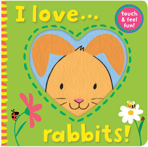 Тактильные книги: I Love... Rabbits!