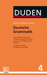 Der kleine Duden - Deutsche Grammatik: Eine Sprachlehre f?r Beruf, Studium, Fortbildung und Alltag